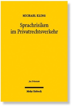 Sprachrisiken im Privatrechtsverkehr von Kling,  Michael