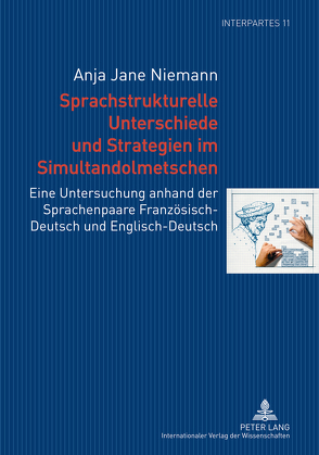 Sprachstrukturelle Unterschiede und Strategien im Simultandolmetschen von Niemann,  Anja Jane