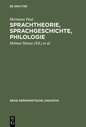 Sprachtheorie, Sprachgeschichte, Philologie von Henne,  Helmut, Kilian,  Jörg, Paul,  Hermann
