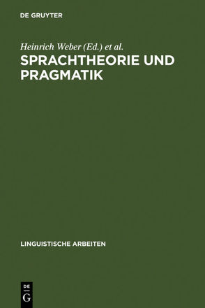 Sprachtheorie und Pragmatik von Weber,  Heinrich, Weydt,  Harald
