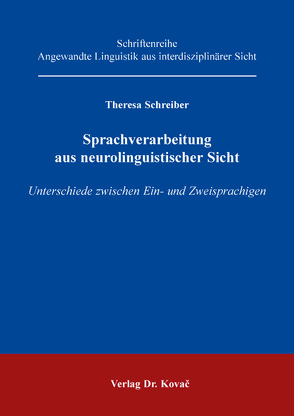 Sprachverarbeitung aus neurolinguistischer Sicht von Schreiber,  Theresa