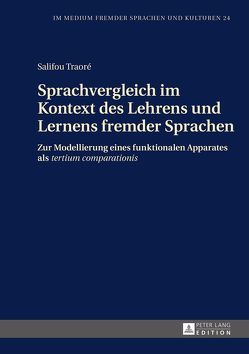 Sprachvergleich im Kontext des Lehrens und Lernens fremder Sprachen von Traoré,  Salifou