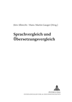Sprachvergleich und Übersetzungsvergleich von Albrecht,  Joern, Gauger,  Hans-Martin