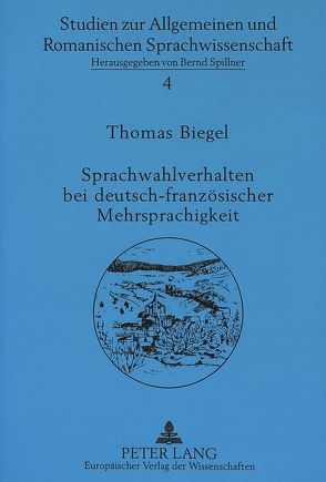 Sprachwahlverhalten bei deutsch-französischer Mehrsprachigkeit von Biegel,  Thomas