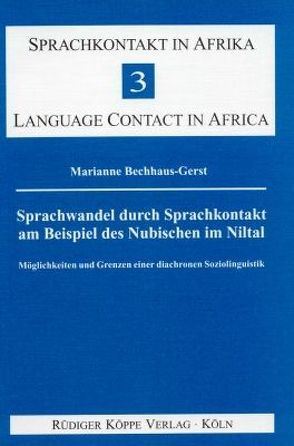 Sprachwandel durch Sprachkontakt am Beispiel des Nubischen im Niltal von Bechhaus-Gerst,  Marianne, Sasse,  Hans-Jürgen, Vossen,  Rainer