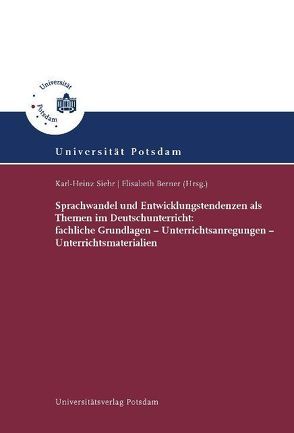 Sprachwandel und Entwicklungstendenzen als Themen im Deutschunterricht von Berner,  Elisabeth, Siehr,  Karl-Heinz