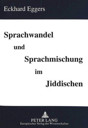 Sprachwandel und Sprachmischung im Jiddischen von Eggers,  Eckhard