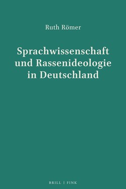 Sprachwissenschaft und Rassenideologie in Deutschland von Römer,  Ruth