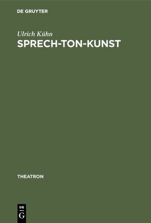 Sprech-Ton-Kunst von Kühn,  Ulrich