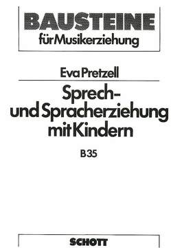 Sprech- und Spracherziehung mit Kindern von Pretzell,  Eva