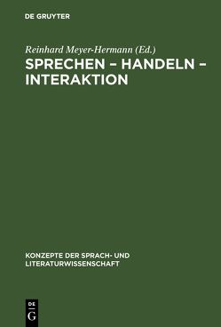 Sprechen – Handeln – Interaktion von Meyer-Hermann,  Reinhard