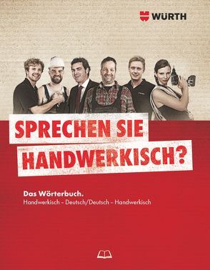 Sprechen sie handwerkisch? von Adolf Würth,  GmbH & Co KG