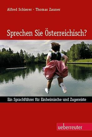 Sprechen Sie Österreichisch? von Schierer,  Alfred, Zauner,  Thomas