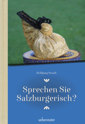 Sprechen Sie Salzburgerisch von Straub,  Wolfgang