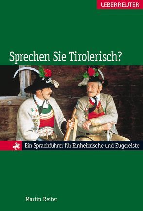 Sprechen Sie Tirolerisch? von Reiter,  Martin