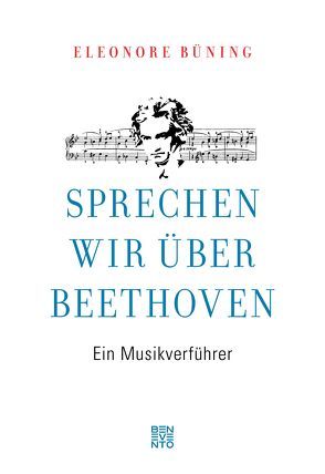 Sprechen wir über Beethoven von Büning,  Eleonore