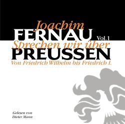 Sprechen wir über Preußen, Vol. 1 von Fernau,  Joachim, Mann,  Dieter