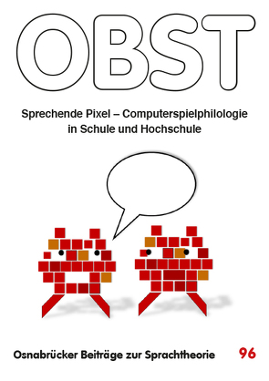 Sprechende Pixel – Computerspielphilologie in Schule und Hochschule von Engelns,  Markus, Voßkamp,  Patrick