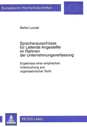 Sprecherausschüsse für Leitende Angestellte im Rahmen der Unternehmungsverfassung von Luczak,  Stefan