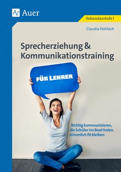 Sprecherziehung & Kommunikationstraining f. Lehrer von Hohloch,  Claudia