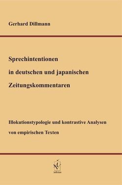 Sprechintentionen in deutschen und japanischen Zeitungskommentaren von Dillmann,  Gerhard