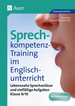 Sprechkompetenz-Training Englisch 9/10 von Bye,  Chris, Kleinschroth,  Robert
