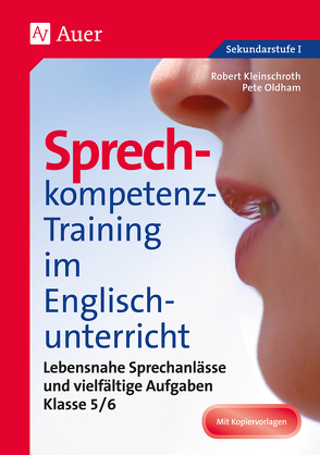 Sprechkompetenz-Training im Englischunterricht 5-6 von Kleinschroth,  Robert, Oldham,  Pete