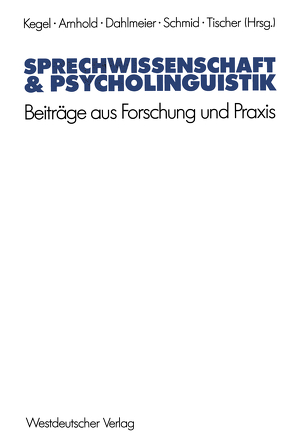 Sprechwissenschaft & Psycholinguistik von Arnhold,  Thomas, Dahlmeier,  Klaus, Kegel,  Gerd, Schmid,  Gerhard, Tischer,  Bernd