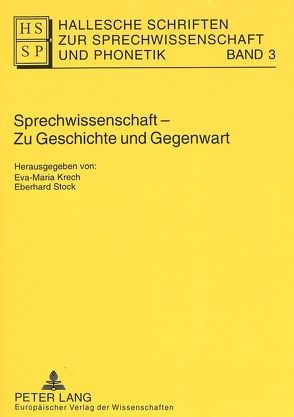 Sprechwissenschaft – Zu Geschichte und Gegenwart von Krech,  Eva-Maria, Stock,  Eberhard