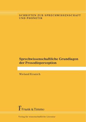 Sprechwissenschaftliche Grundlagen der Prosodieperzeption von Kranich,  Wieland