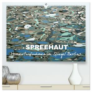 SPREEHAUT (hochwertiger Premium Wandkalender 2024 DIN A2 quer), Kunstdruck in Hochglanz von Schwertner,  Kathrin