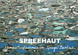 SPREEHAUT (Wandkalender 2023 DIN A3 quer) von Schwertner,  Kathrin