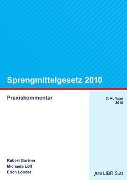 Sprengmittelgesetz 2010 von Gartner,  Robert, Löff,  Michaela, Londer,  Erich