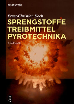 Sprengstoffe, Treibmittel, Pyrotechnika von Koch,  Ernst-Christian