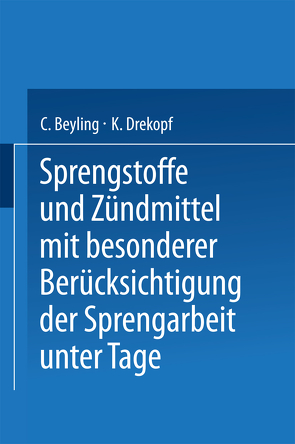 Sprengstoffe und Zündmittel von Beyling,  C., Drekopf,  K.