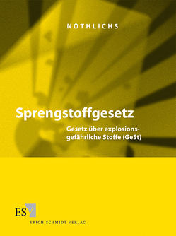 Sprengstoffgesetz – Abonnement Pflichtfortsetzung für mindestens 12 Monate von Nöthlichs,  Matthias, Schmatz,  Hans, Zahm,  Petra