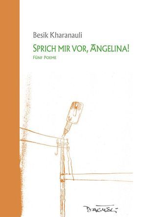 Sprich mir vor, Angelina! von Hummelt,  Norbert, Kharanauli,  Besik, Pschera,  Mario, Tchigladze,  Nana