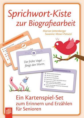 Sprichwort-Kiste zur Biografiearbeit von Jettenberger,  Marion, Moser-Patuzzi,  Susanne