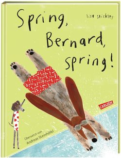 Spring, Bernard, spring! von Steinhöfel,  Andreas, Stickley,  Lisa