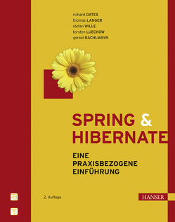 Spring & Hibernate von Bachlmayr,  Gerald, Langer,  Thomas, Lueckow,  Torsten, Oates,  Richard, Wille,  Stefan