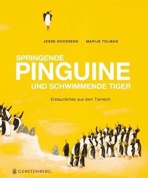 Springende Pinguine und schwimmende Tiger von Goossens,  Jesse, Kluitmann,  Andrea, Tolman,  Marije