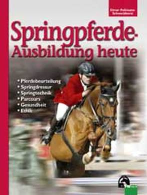 Springpferde-Ausbildung heute von Pollmann-Schweckhorst,  Elmar