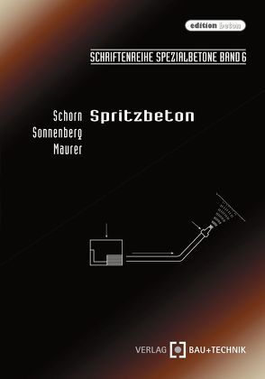 Spritzbeton von Maurer,  Peter, Schorn,  Harald, Sonnenberg,  Richard