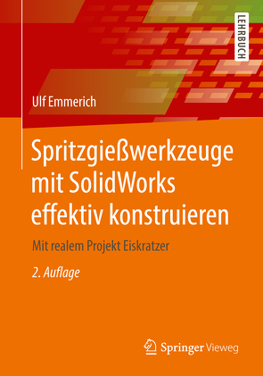 Spritzgießwerkzeuge mit SolidWorks effektiv konstruieren von Emmerich,  Ulf