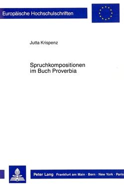 Spruchkompositionen im Buch Proverbia von Krispenz,  Jutta