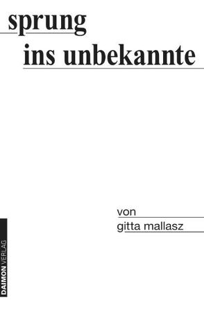 Sprung ins Unbekannte von Mallasz,  Gitta