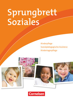 Sprungbrett Soziales – Kinderpflege von Dahl,  Matthias, Gartinger,  Silvia, Greiner,  Tobias, Hartleb-Kiuncke,  Stephanie, Hempel,  Bianca, Kellermann,  Edigna Maria, Messerer,  Michaela, Rott-König,  Corina, Schöffel,  Gregor