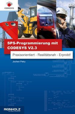 SPS-Programmierung mit CODESYS V2.3 von Petry,  Jochen, Reinholz,  Karsten