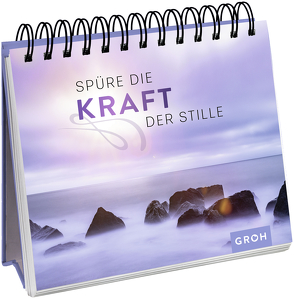 Spüre die Kraft der Stille von Groh Verlag