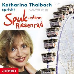 Spuk unterm Riesenrad von Thalbach,  Katharina, Wiesner,  C. U.